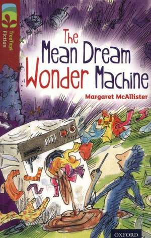 Oxford Reading Tree TreeTops Fiction: Level 15 More Pack A: The Mean Dream Wonder Machine de Margaret McAllister