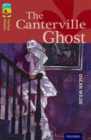 Oxford Reading Tree TreeTops Classics: Level 15: The Canterville Ghost de Oscar Wilde