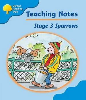 Oxford Reading Tree: Level 3: Sparrows: Teacher's Notes de Jo Apperley