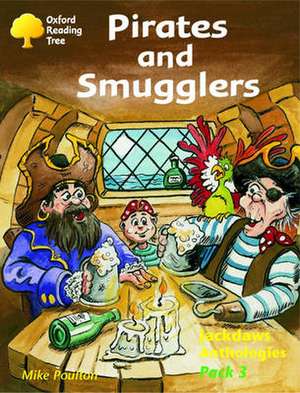 Oxford Reading Tree: Levels 8-11: Jackdaws Anthologies: Pirates and Smugglers (Pack 3) de Adam Coleman