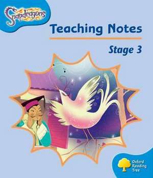 Oxford Reading Tree: Level 3: Snapdragons: Teaching Notes de Gill Howell