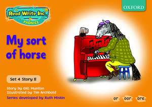 Read Write Inc. Phonics: Orange Set 4 Storybooks: My Sort of Horse de Gill Munton