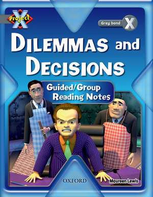 Project X: Dilemmas and Decisions: Teaching Notes de Maureen Lewis