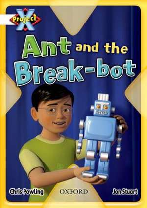 Project X: White: Inventors and Inventions: Ant and the Break-bot de Chris Powling