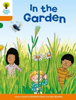 Oxford Reading Tree: Level 6: Stories: In the Garden de Roderick Hunt