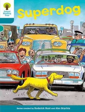 Oxford Reading Tree: Level 9: Stories: Superdog de Roderick Hunt