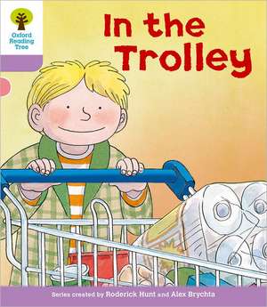 Oxford Reading Tree: Level 1+: Decode and Develop: In the Trolley de Roderick Hunt