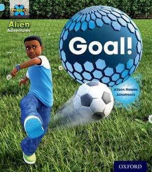 Project X: Alien Adventures: Blue: Goal! de Alison Hawes