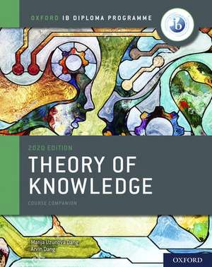 Oxford IB Diploma Programme: IB Theory of Knowledge Course Book de Marija Uzunova Dang