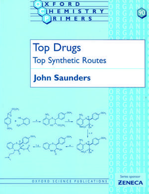 Top Drugs: Top Synthetic Routes de John Saunders