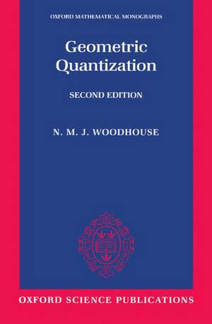 Geometric Quantization de N. M. J. Woodhouse