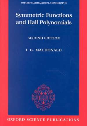 Symmetric Functions and Hall Polynomials de I. G. Macdonald