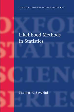 Likelihood Methods in Statistics de Thomas A. Severini