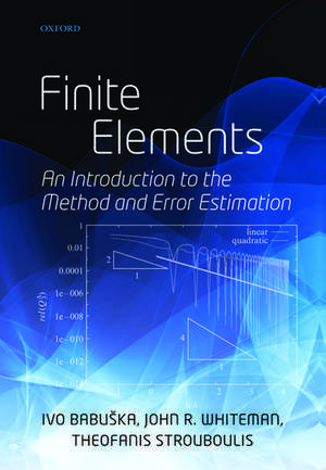 Finite Elements: An Introduction to the Method and Error Estimation de Ivo Babuska