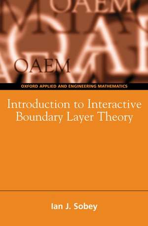 Introduction to Interactive Boundary Layer Theory de Ian John Sobey