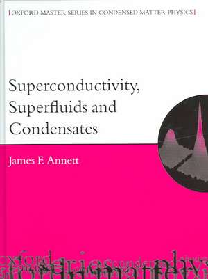 Superconductivity, Superfluids and Condensates de James F. Annett