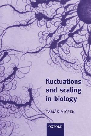 Fluctuations and Scaling in Biology de Tamas Vicsek