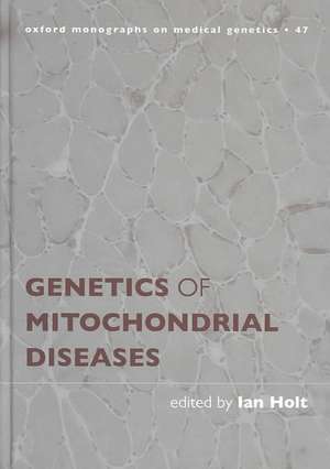 Genetics of Mitochondrial Diseases de Ian James Holt