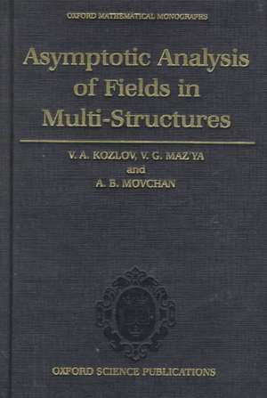 Asymptotic Analysis of Fields in Multi-structures de Vladimir Kozlov