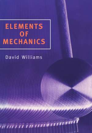 Elements of Mechanics de David Williams