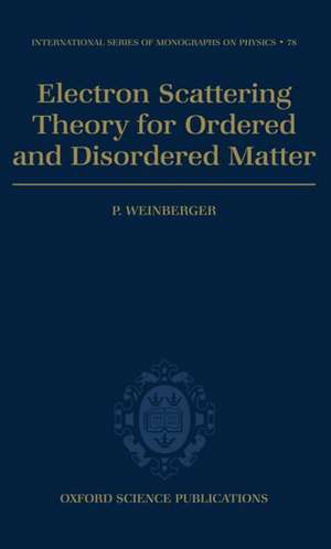 Electron Scattering Theory for Ordered and Disordered Matter de P. Weinberger