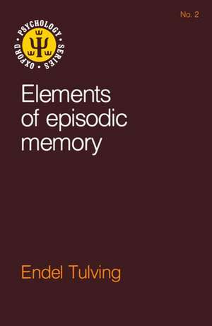 Elements of Episodic Memory de Endel Tulving