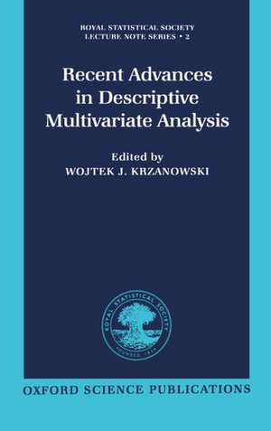 Recent Advances in Descriptive Multivariate Analysis de Wojtek J. Krzanowski