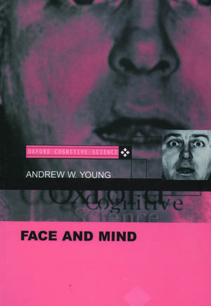 Face and Mind de Andrew W. Young