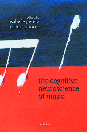 The Cognitive Neuroscience of Music de Isabelle Peretz