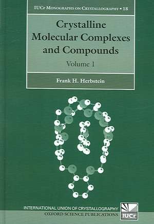 Crystalline Molecular Complexes and Compounds: Structures and Principles de Frank H. Herbstein