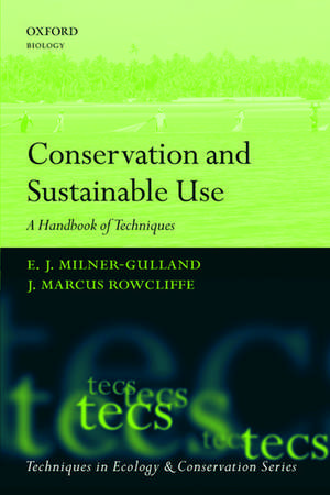 Conservation and Sustainable Use: A Handbook of Techniques de E.J. Milner-Gulland