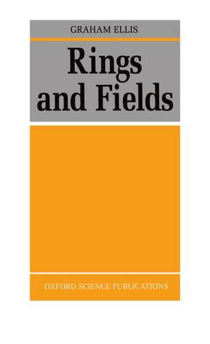 Rings and Fields de Graham Ellis