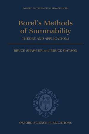 Borel's Methods of Summability: Theory and Applications de Bruce L. R. Shawyer