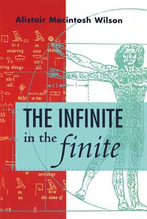 The Infinite in the Finite de Alistair Macintosh Wilson