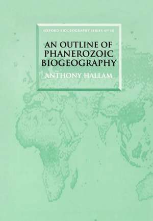 An Outline of Phanerozoic Biogeography de Anthony Hallam