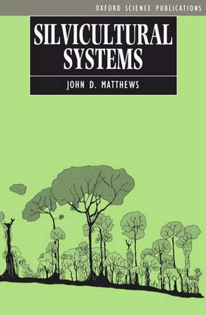 Silvicultural Systems de John D. Matthews