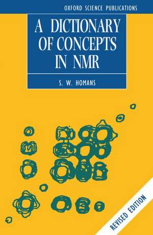 A Dictionary of Concepts in NMR de S. W. Homans