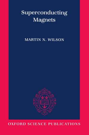 Superconducting Magnets de Martin N. Wilson