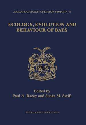 Ecology, Evolution, and Behaviour of Bats: The Proceedings of a Symposium held by the Zoological Society of London and Mammal Society: London, 26th and 27th November 1993 de Paul A. Racey