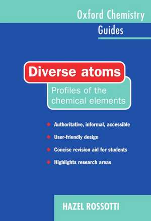 Diverse Atoms: Profiles of the Chemical Elements de Hazel Rossotti