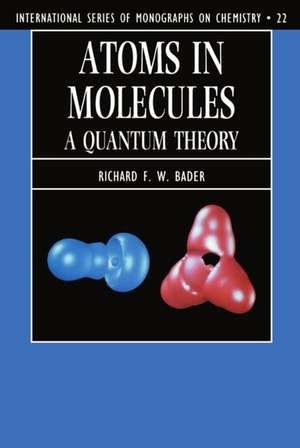 Atoms in Molecules: A Quantum Theory de Richard F. W. Bader