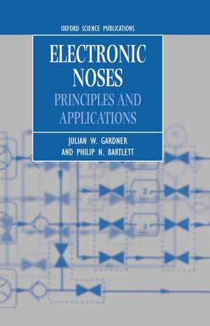 Electronic Noses: Principles and Applications de Julian W. Gardner