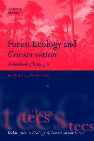 Forest Ecology and Conservation: A Handbook of Techniques de Adrian Newton