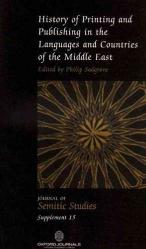 History of Printing and Publishing in the Languages and Countries of the Middle East de Philip Sadgrove