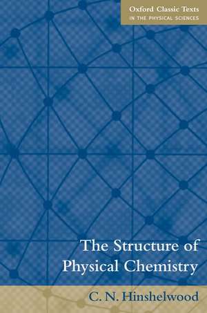 The Structure of Physical Chemistry de C. N. Hinshelwood