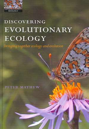 Discovering Evolutionary Ecology: Bringing together ecology and evolution de Peter J. Mayhew