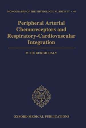 Peripheral Arterial Chemoreceptors and Respiratory-Cardiovascular Integration de M. de Burgh Daly