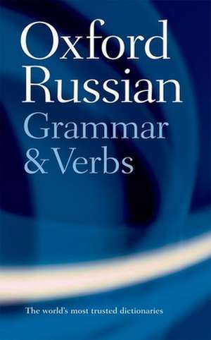 The Oxford Russian Grammar and Verbs de Terence Wade