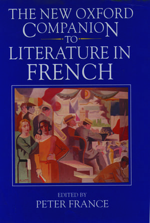 The New Oxford Companion to Literature in French de Peter France