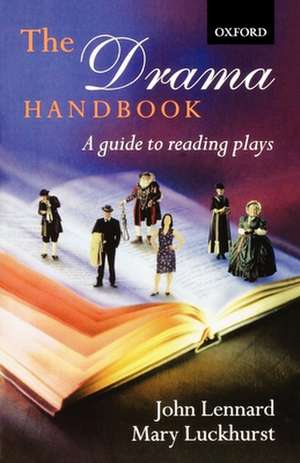 The Drama Handbook: A Guide to Reading Plays de John Lennard